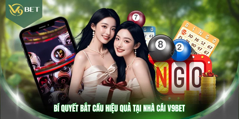 Bí quyết bắt cầu hiệu quả tại nhà cái V9BET