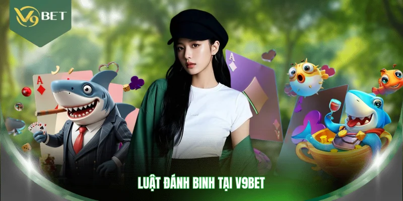 Luật đánh Binh tại V9BET