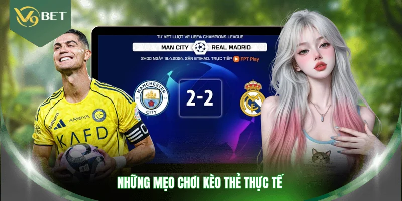 Những mẹo chơi kèo thẻ thực tế